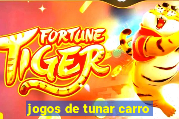 jogos de tunar carro